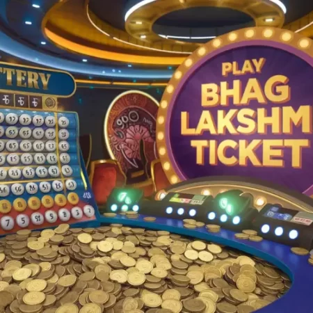 The Most Effective Ways to Play Bhag Lakshmi Ticket